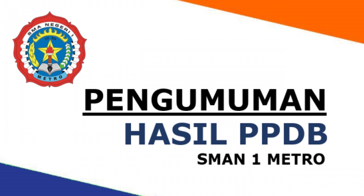 Pengumuman Seleksi PPDB SMAN 1 Metro TP 2020/2021